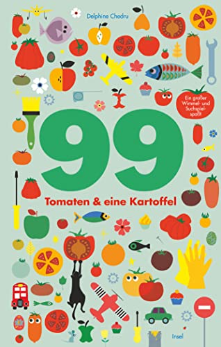 99 Tomaten & eine Kartoffel: Ein großer Wimmel- und Suchspielspaß von Insel Verlag