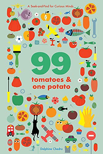 99 Tomatoes and One Potato: A Seek-and-Find for Curious Minds von Abrams Appleseed