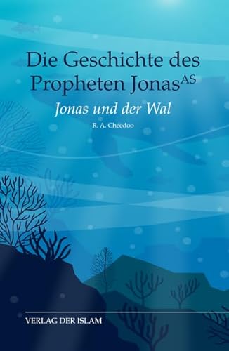 Die Geschichte des Propheten Jonas: Jonas und der Wal von Verlag Der Islam