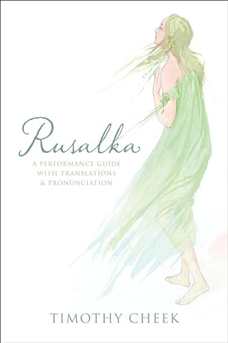 Rusalka: A Performance Guide With Translations and Pronunciation