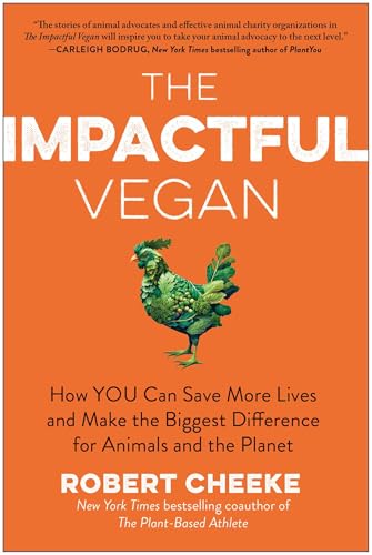 The Impactful Vegan: How You Can Save More Lives and Make the Biggest Difference for Animals and the Planet von BenBella Books