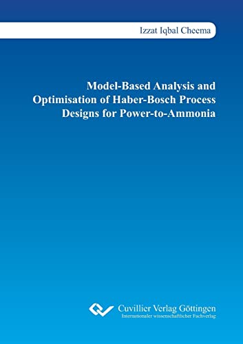 Model-Based Analysis and Optimisation of Haber-Bosch Process Designs for Power-to-Ammonia von Cuvillier