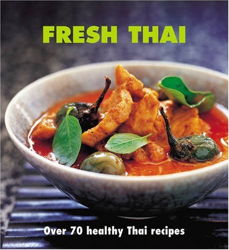 Fresh Thai: Over 80 healthy recipes von Hamlyn