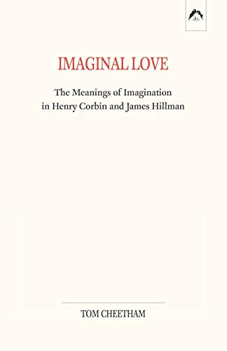 Imaginal Love: The Meanings of Imagination in Henry Corbin and James Hillman