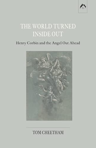 THE WORLD TURNED INSIDE OUT: Henry Corbin and the Angel Out Ahead