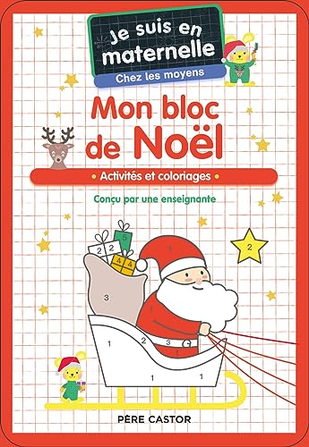 Je suis en maternelle - Mon bloc de Noël - Chez les moyens: Activités et coloriages von PERE CASTOR
