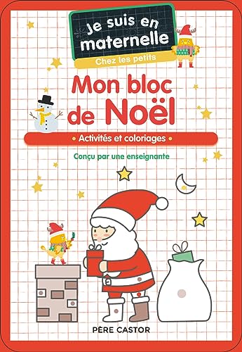 Je suis en maternelle - Mon bloc de Noël - Chez les petits: Activités et coloriages von PERE CASTOR