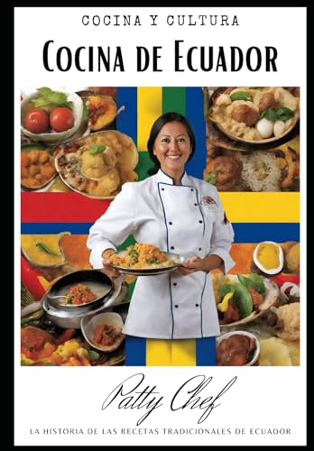 Cocina de Ecuador: Cocina de Ecuador: "Cocina Ecuatoriana: La Historia de Recetas Tradicionales Ecuatorianas, el Corazón de la Cocina Ecuatoriana: Historias Fascinantes y Viaje Regional en Ecuatoral von Independently published