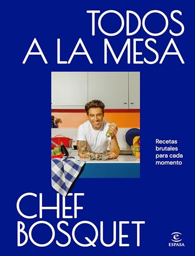 Todos a la mesa: Recetas brutales para cada momento (Espasa Gastronomía) von Espasa