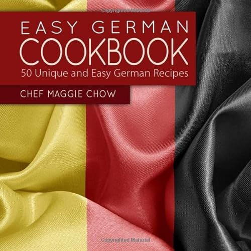 Easy German Cookbook: 50 Unique and Easy German Recipes
