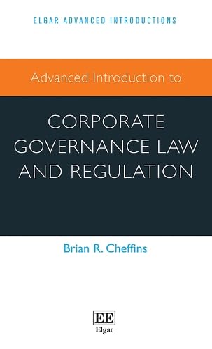 Advanced Introduction to Corporate Governance Law and Regulation (Elgar Advanced Introductions Series)