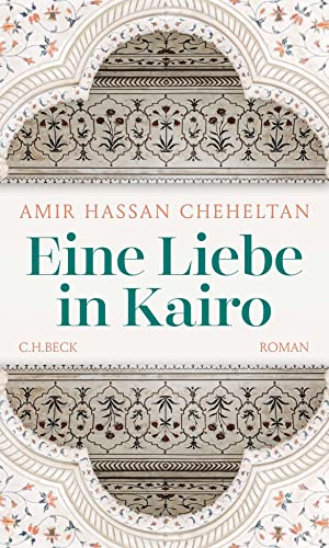 Eine Liebe in Kairo von C.H.Beck