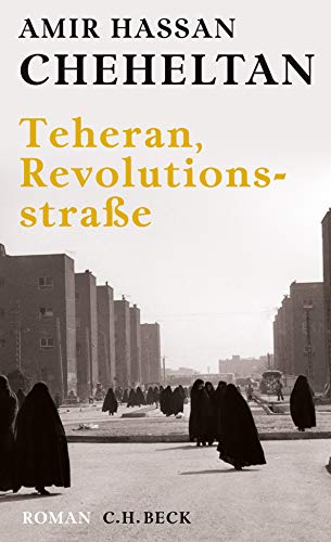 Teheran, Revolutionsstraße: Roman von Beck C. H.