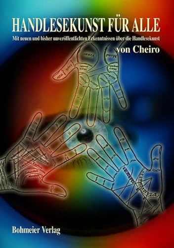 Cheiros Handlesekunst für Alle: Mit neuen und bisher unveröffentlichten Erkenntnissen über die Handlesekunst