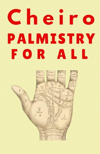 Palmistry for All: Cheiro’s Palm Reading Guide Book Original 1916 Edition With Pictures von Independently published