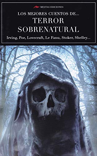 Los mejores cuentos de terror sobrenatural (Los mejores cuentos de... Volumen extra, Band 4) von MESTAS Ediciones, S.L.