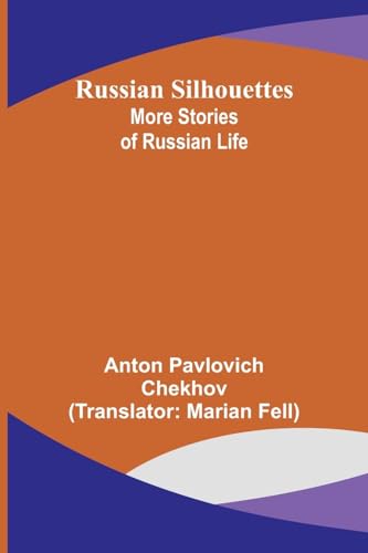 Russian Silhouettes: More Stories of Russian Life von Alpha Edition