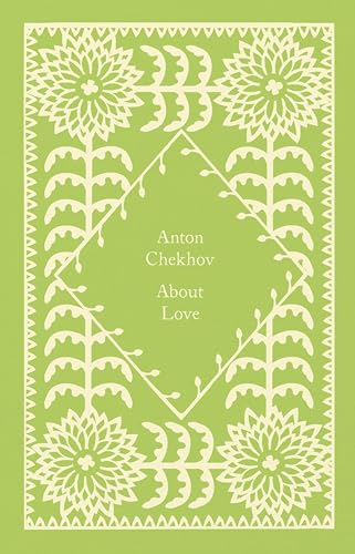 About Love: Anton Chekhov (Little Clothbound Classics) von Penguin Classics
