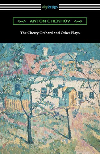 The Cherry Orchard and Other Plays von Digireads.com