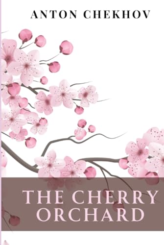 The Cherry Orchard The Cherry Orchard