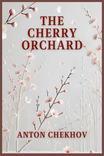 The Cherry Orchard The Cherry Orchard von Independently published