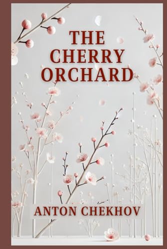 The Cherry Orchard The Cherry Orchard von Independently published
