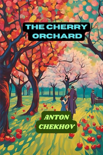 The Cherry Orchard The Cherry Orchard von Independently published