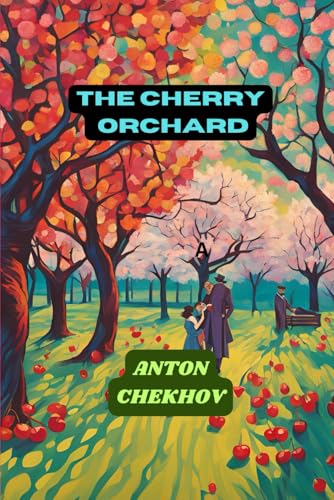 The Cherry Orchard The Cherry Orchard von Independently published