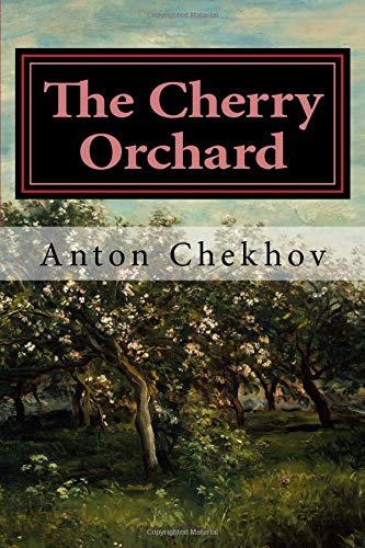 The Cherry Orchard: A Comedy in Four Acts von CreateSpace Independent Publishing Platform