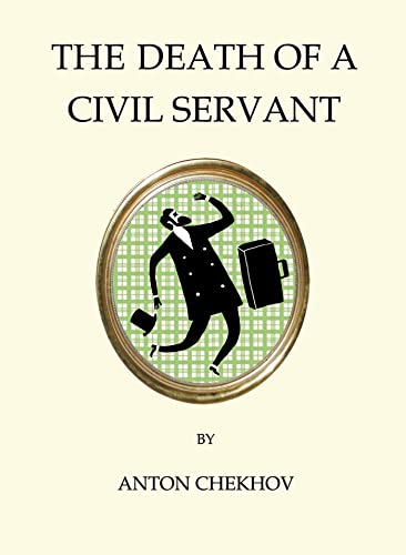 The Death of a Civil Servant: Anton Chekhov (Quirky Classics) von Bloomsbury