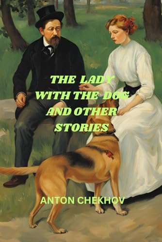 The Lady With The Dog and Other Stories The Lady With The Dog and Other Stories von Independently published