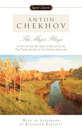 The Major Plays: Ivanov, the Sea Gull, Uncle Vanya, the Three Sisters, the Cherry Orchard (Signet Classics)