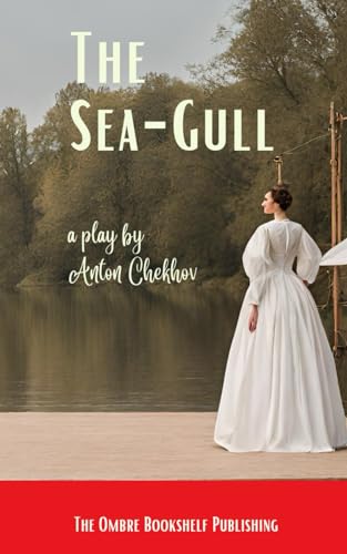 The Seagull: A play (Annotated)