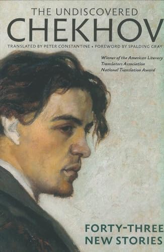 The Undiscovered Chekhov: Forty-Three New Stories The Undiscovered Chekhov: Forty-Three New Stories