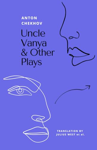 Uncle Vanya and Other Plays: Featuring Ivanov, The Seagull, The Three Sisters and The Cherry Orchard Uncle Vanya and Other Plays: Featuring Ivanov, The Seagull, The Three Sisters and The Cherry Orchard von Independently published