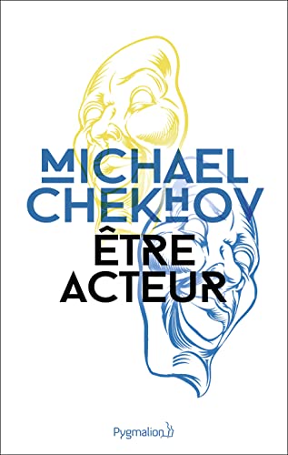 Être acteur: Technique du comédien von PYGMALION