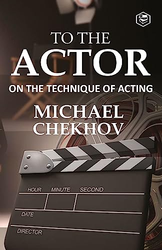 To The Actor: On the Technique of Acting von Sanage Publishing House