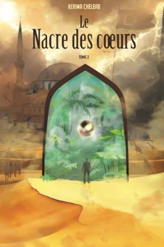 Le nacre des coeurs, Tome II: Du Cham à Masaï, en passant par Nauru, toujours à Islambol? Le nacre des coeurs, Tome II: Du Cham à Masaï, en passant par Nauru, toujours à Islambol? von Stylit