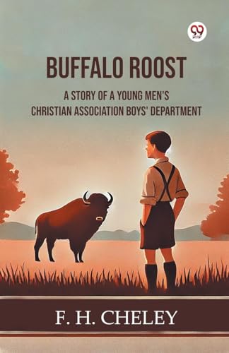 Buffalo Roost A Story Of A Young Men's Christian Association Boys' Department von Double 9 Books