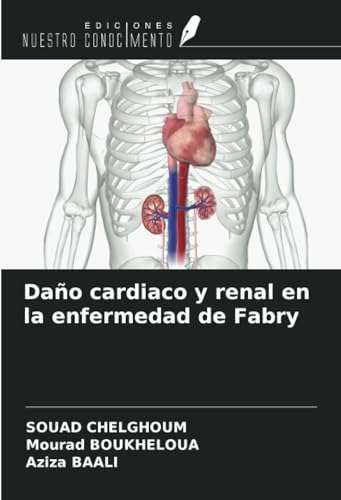 Daño cardiaco y renal en la enfermedad de Fabry von Ediciones Nuestro Conocimiento