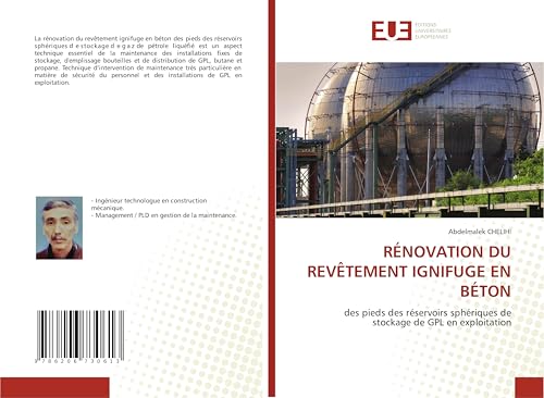 RÉNOVATION DU REVÊTEMENT IGNIFUGE EN BÉTON: des pieds des réservoirs sphériques de stockage de GPL en exploitation von Éditions universitaires européennes
