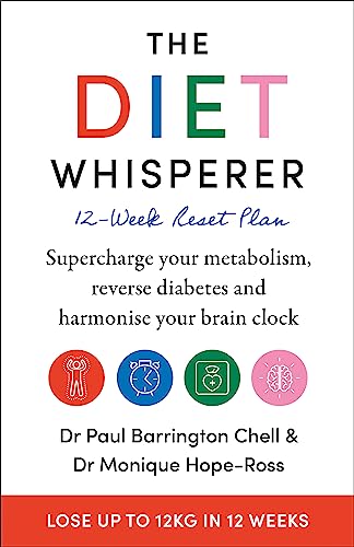 The Diet Whisperer: 12-Week Reset Plan: Supercharge your metabolism, reverse diabetes and harmonise your brain clock The Diet Whisperer: 12-Week Reset Plan: Supercharge your metabolism, reverse diabetes and harmonise your brain clock