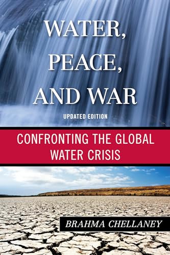 Water, Peace, and War: Confronting the Global Water Crisis (Globalization) von Rowman & Littlefield Publishers