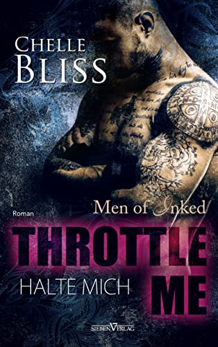 Throttle me - Halte mich (Men of Inked) von Sieben Verlag