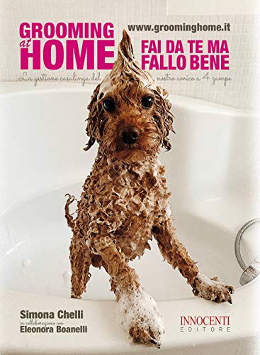 Grooming at home. Fai da te ma fallo bene von Innocenti Editore