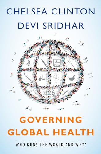 Governing Global Health: Who Runs the World and Why? von Oxford University Press, USA