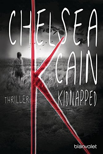 K - Kidnapped: Thriller (Kick Lannigan, Band 1) von Blanvalet Taschenbuch Verlag