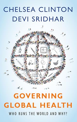Governing Global Health: Who Runs the World and Why? von Oxford University Press, USA