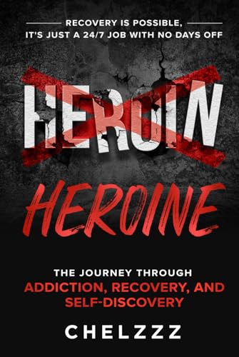 HEROIN HEROINE: The Journey Through Addiction, Recovery, and Self-Discovery HEROIN HEROINE: The Journey Through Addiction, Recovery, and Self-Discovery von Game Changer Publishing
