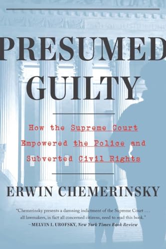 Presumed Guilty: How the Supreme Court Empowered the Police and Subverted Civil Rights von Liveright Publishing Corporation